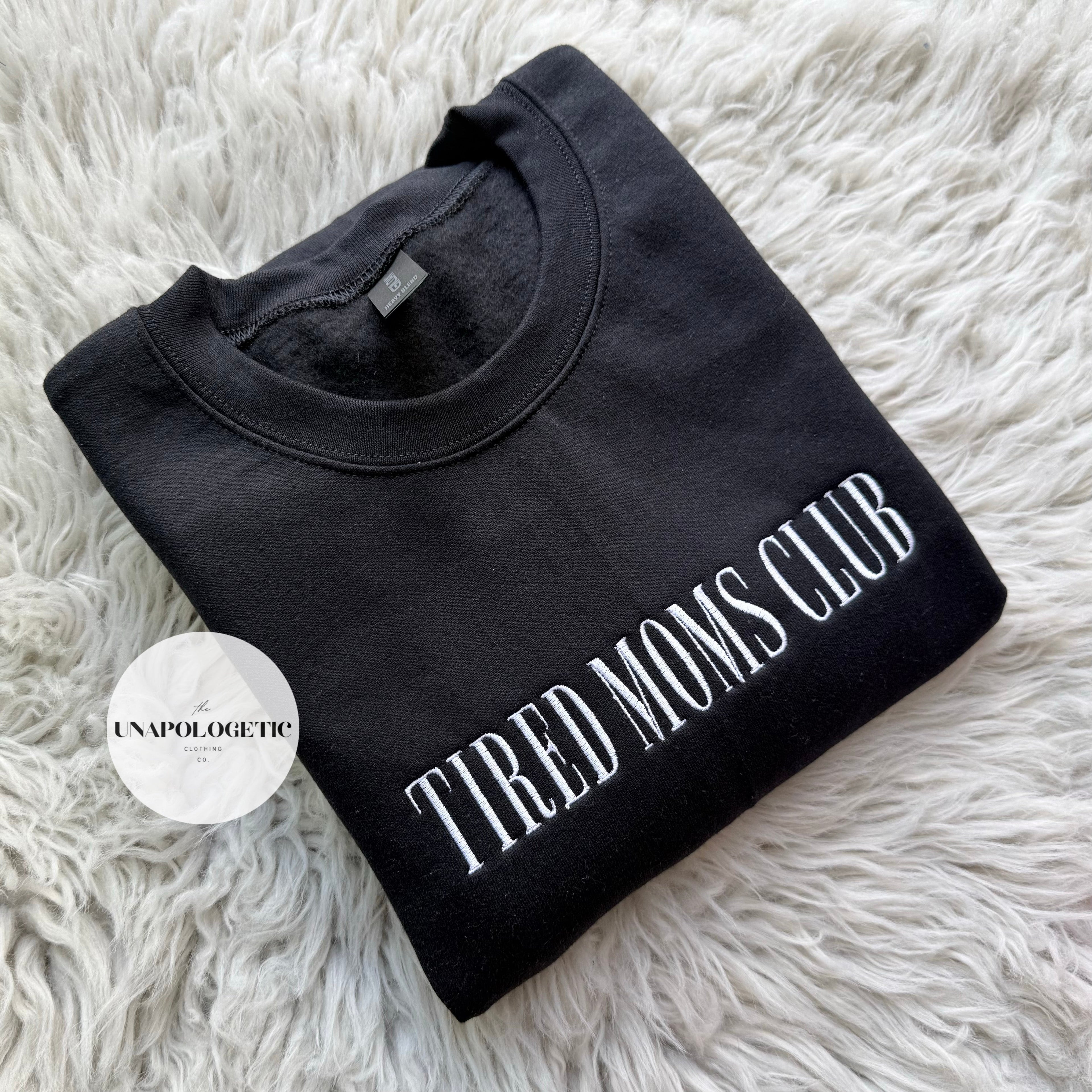Tired Moms Club - Embroidered - WS