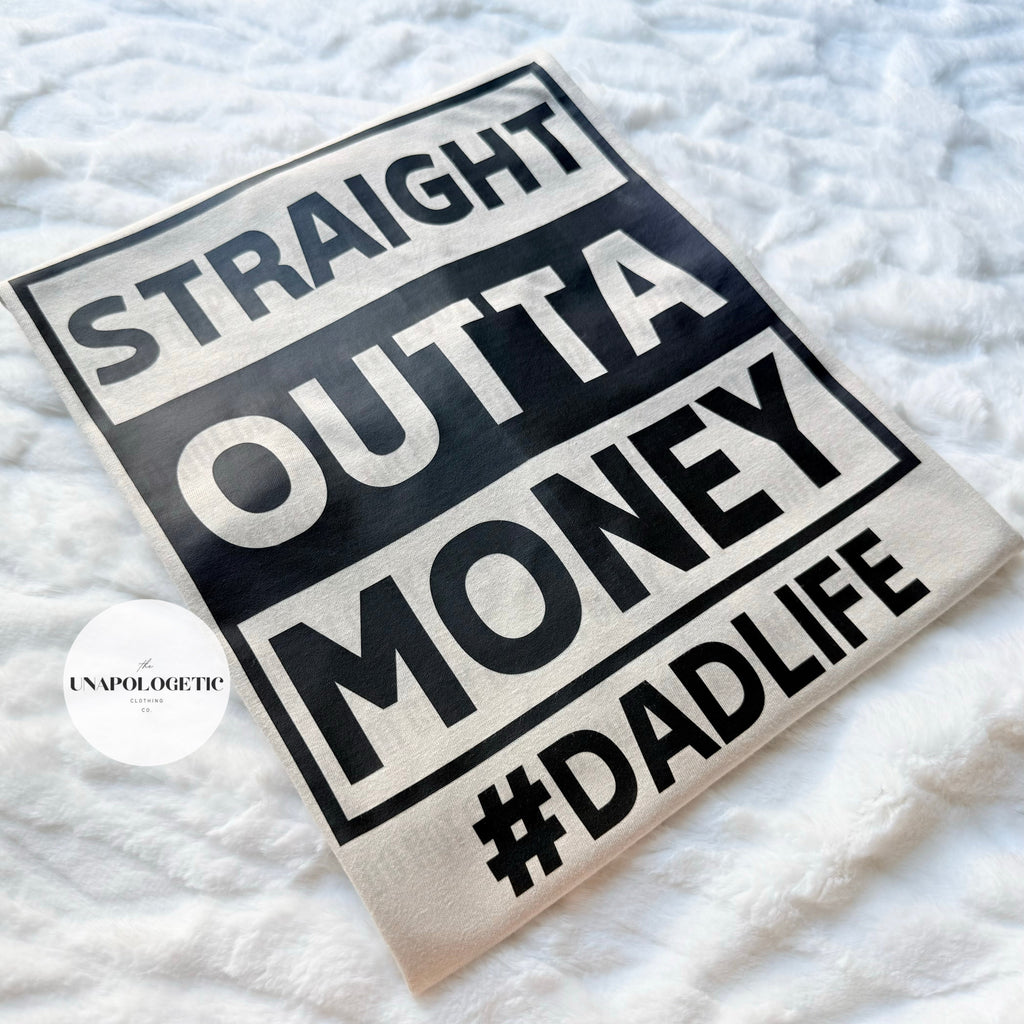Straight Outta Money Dad Life - WS