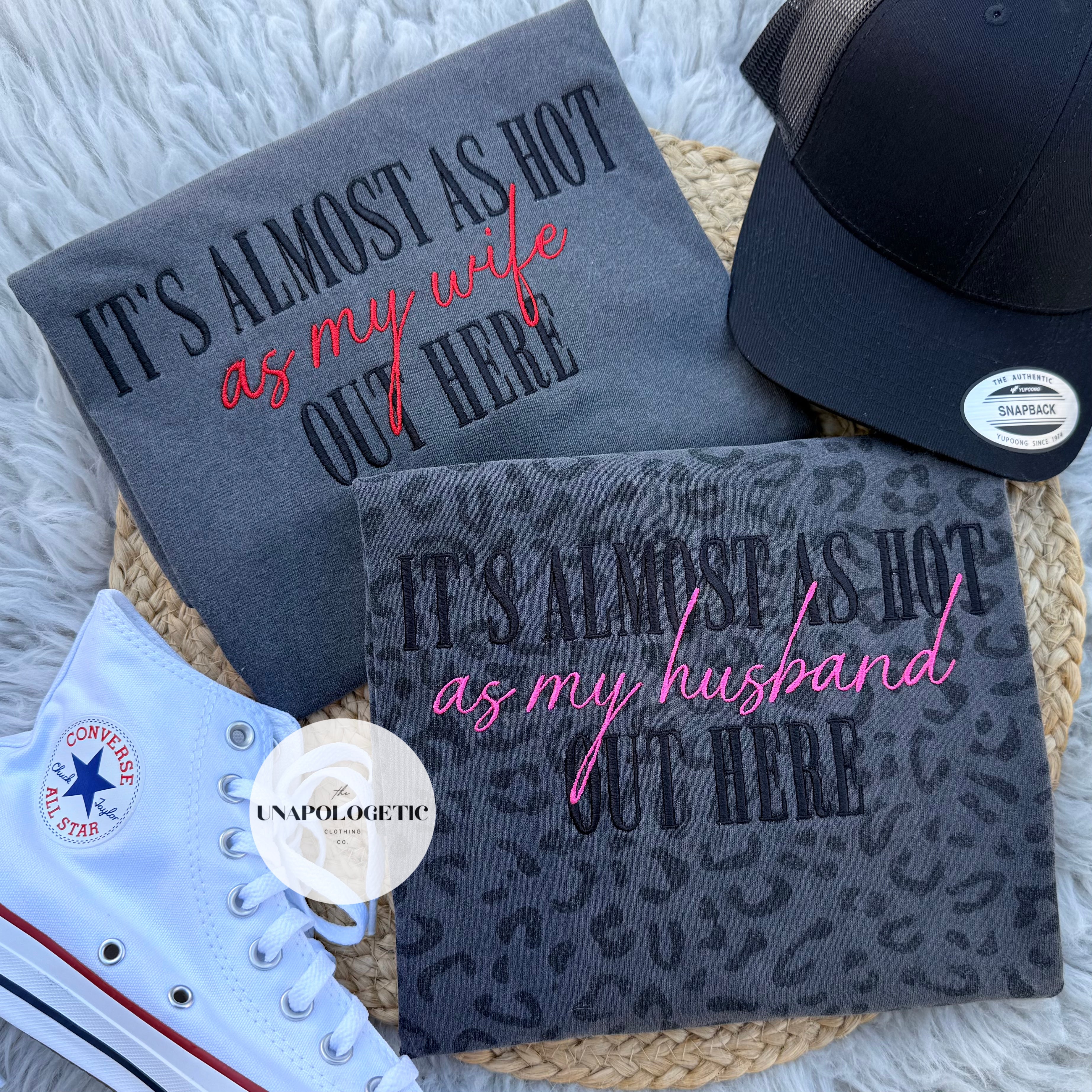 It’s Almost As Hot As CUSTOM Out Here - Embroidered - WS